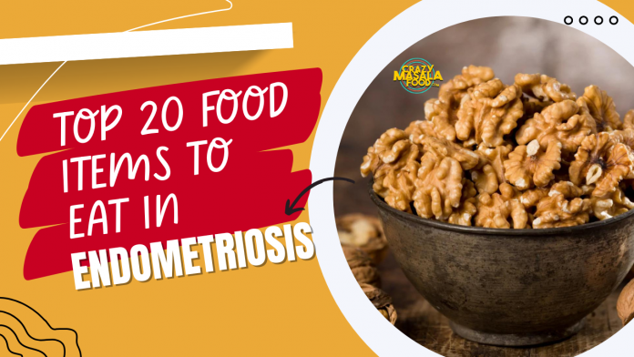 top 20 food items to eat in endometriosis