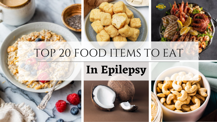 top 20 food items to eat in epilepsy