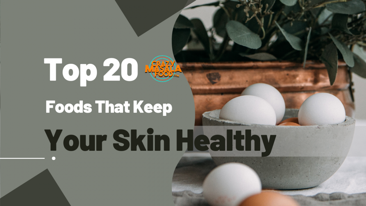 top 20 foods that keep your skin healthy 1
