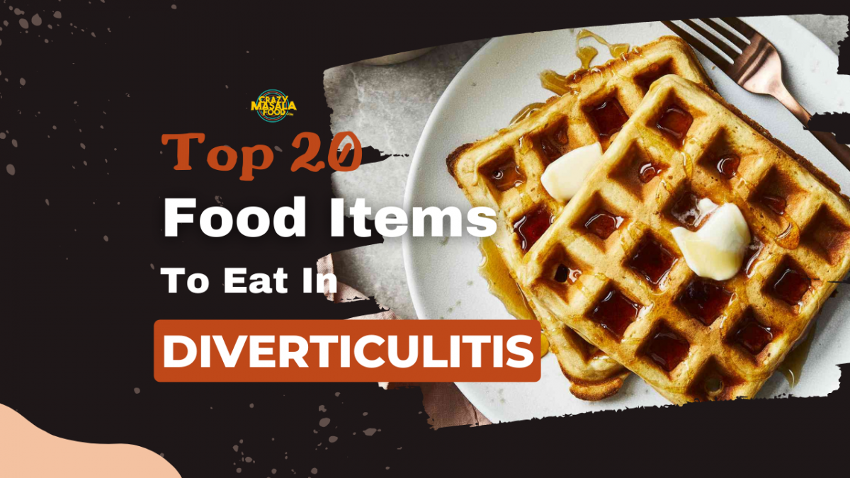 top 20 food items to eat in diverticulitis