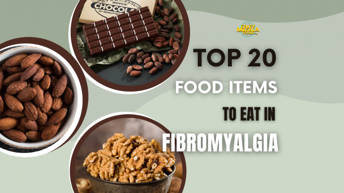 top 20 food items to eat in fibromyalgia