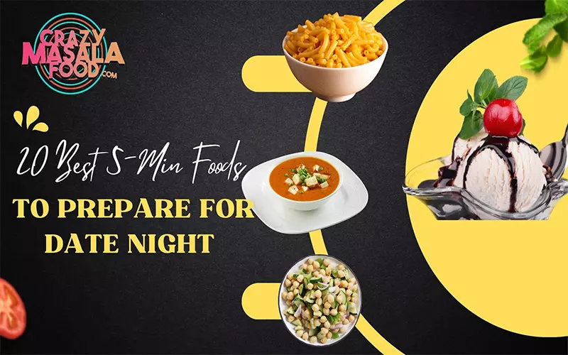 20-Best-5-Min-Foods-To-Prepare-For-Date-Night