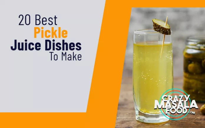 20-Best-Pickle-Juice-Dishes-To-Make 20-Best-Pickle-Juice-Dishes-To-Make
