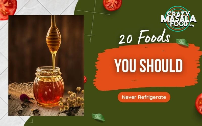20-foods-you-should-never-refrigerate