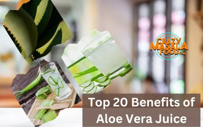 Top 20 Benefits of Aloe Vera Juice