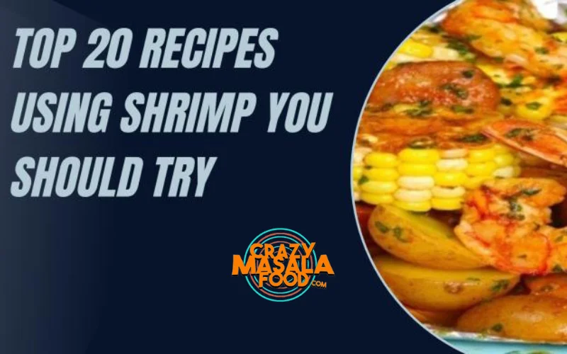 Top 20 Recipes Using Shrimp You Should Try
