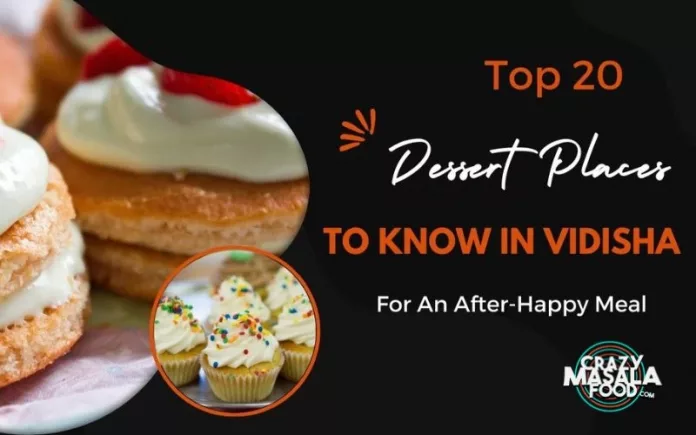 Top-20-Dessert-Places-To-Know-In-Vidisha-For-An-After-Happy... Top-20-Dessert-Places-To-Know-In-Vidisha-For-An-After-Happy.-