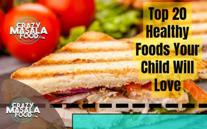 top-20-healthy-foods-your-child-will-love