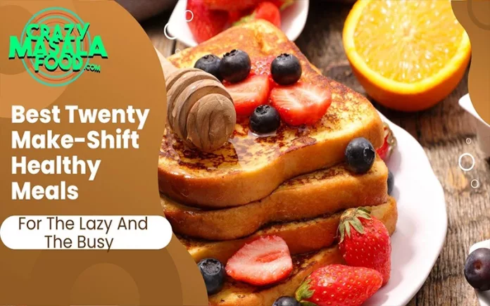 Best-Twenty-Make-Shift-Healthy-Meals-For-The-Lazy-And-The-Busy