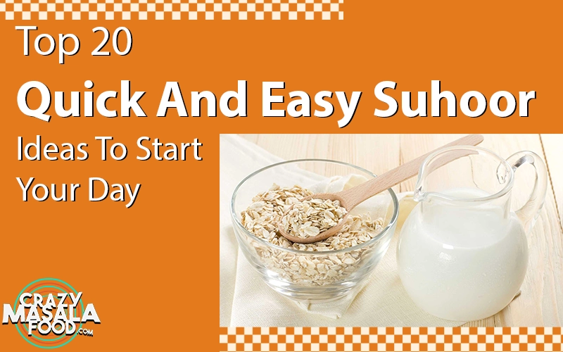 Top- 20- Quick- And- Easy- Suhoor- Ideas- To- Start- Your- Day