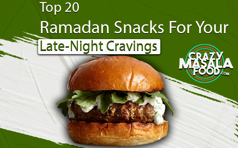 Top- 20- Ramadan- Snacks- For- Your- Late-Night- Cravings