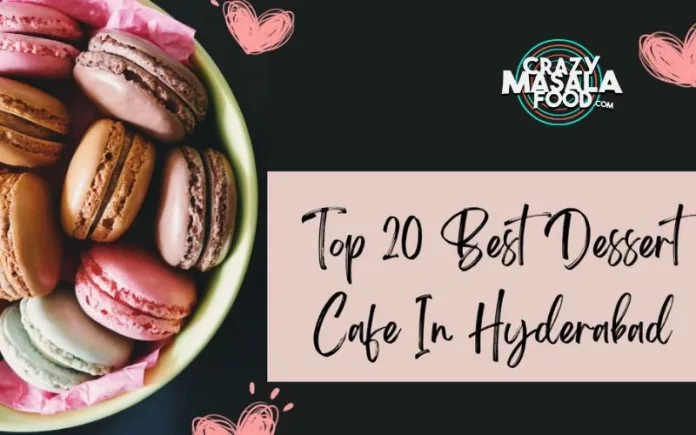 Top-20-best-dessert-cafe-in-hyderabad