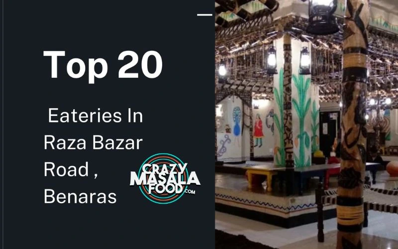 Top 20 Eateries In Raza Bazar Road , Benaras Top-20-eateries-in-raza-bazar-road-benaras