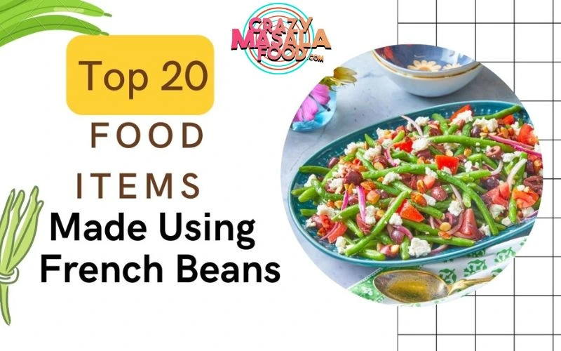 Top-20-food-items-made-using-french-beans