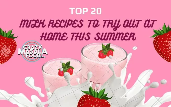Top-20-milk-recipes-to-try-out-at-home-this-summer