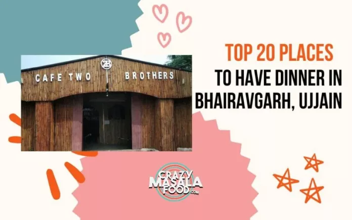 top-20-places-to-have-dinner-in-bhairavgarh-ujjain