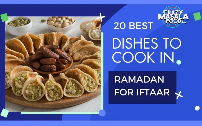 20-best-dishes-to-cook-in-ramadan-for-iftaar