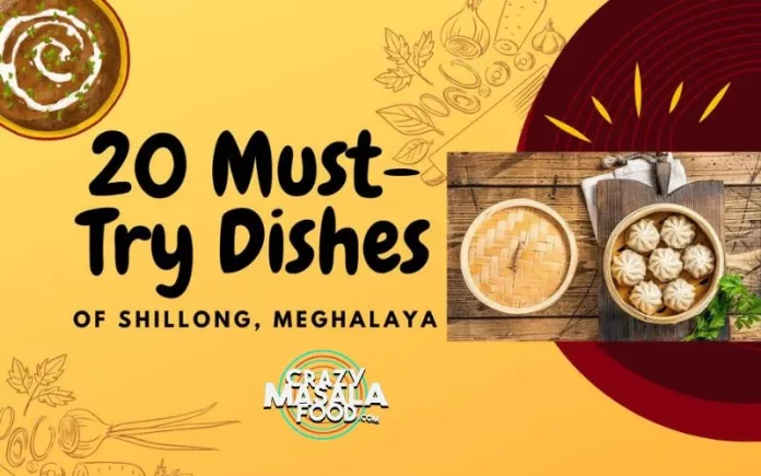 20-must-try-dishes-of-shillong-meghalaya