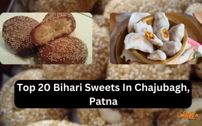 Top 20 Bihari Sweets In Chajubagh, Patna