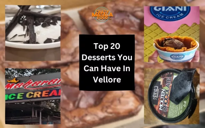 Top 20 Desserts You Can Have In Vellore