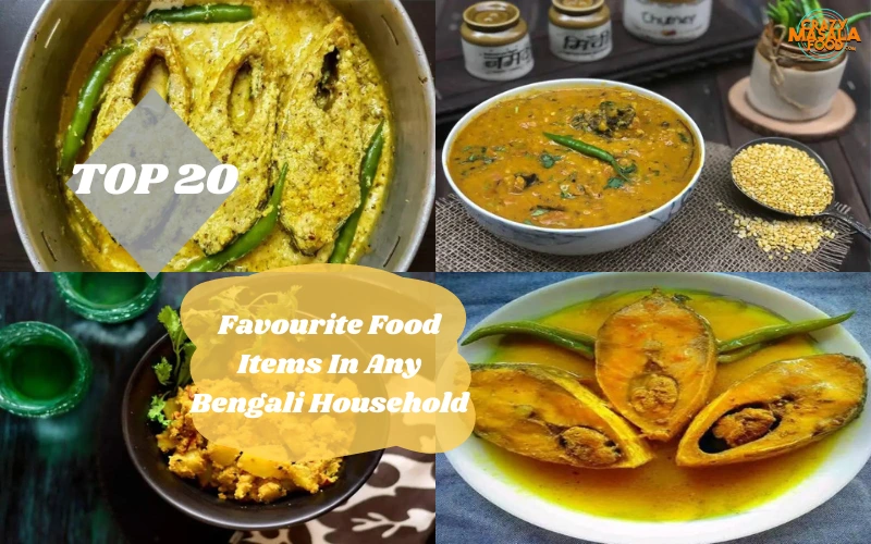Top 20 Favourite Food Items In Any Bengali Household