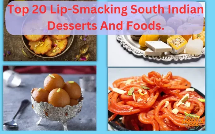 Top 20 Lip-Smacking South Indian Desserts And Foods