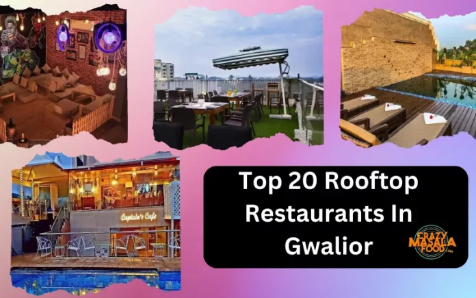 Top 20 Rooftop Restaurants In Gwalior