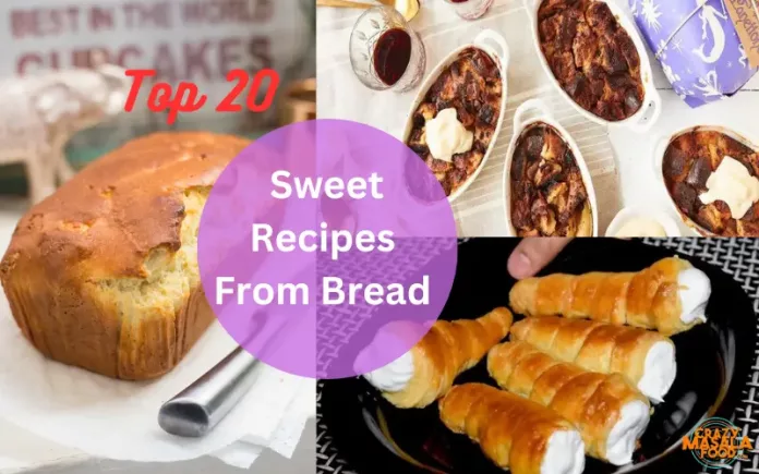 Top 20 Sweet Recipes From Bread