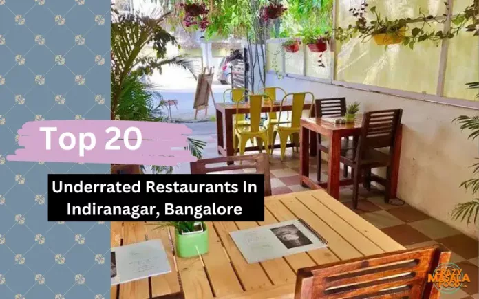 Top 20 Underrated Restaurants In Indiranagar, Bangalore