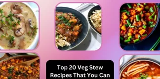Top 20 Veg Stew Recipes That You Can Make At Home