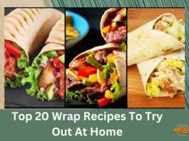 Top 20 Wrap Recipes To Try Out At Home