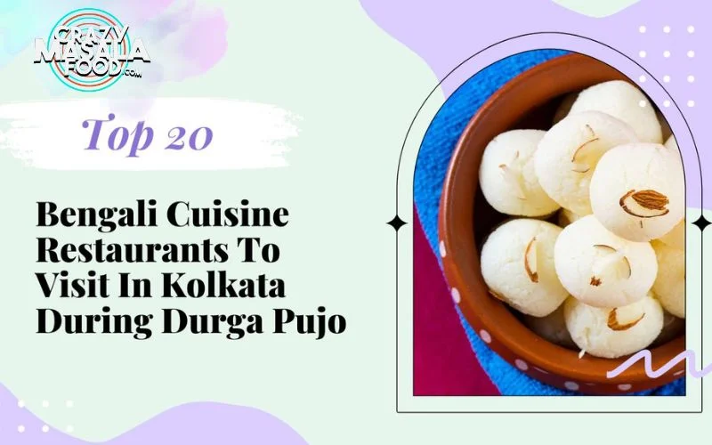 top-20-bengali-cuisine-restaurants-to-visit-in-kolkata-during-durga-pujo