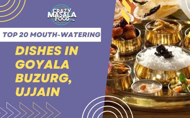 top-20-mouth-watering-dishes-in-goyala-buzurg-ujjain