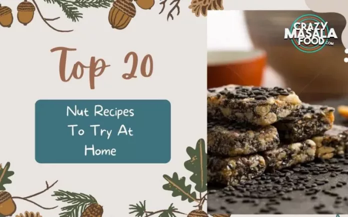 top-20-nut-recipes-to-try-at-home top-20-nut-recipes-to-try-at-home