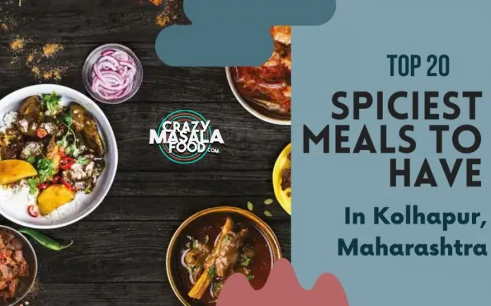 top-20-spiciest-meals-to-have-in-kolhapur-maharashtra