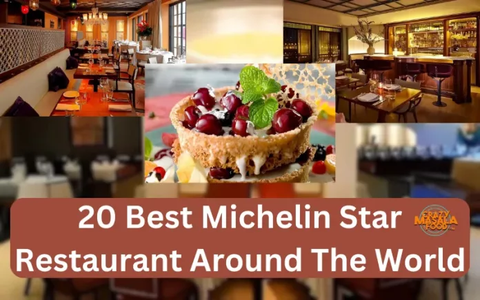 20 Best Michelin Star Restaurant Around The World