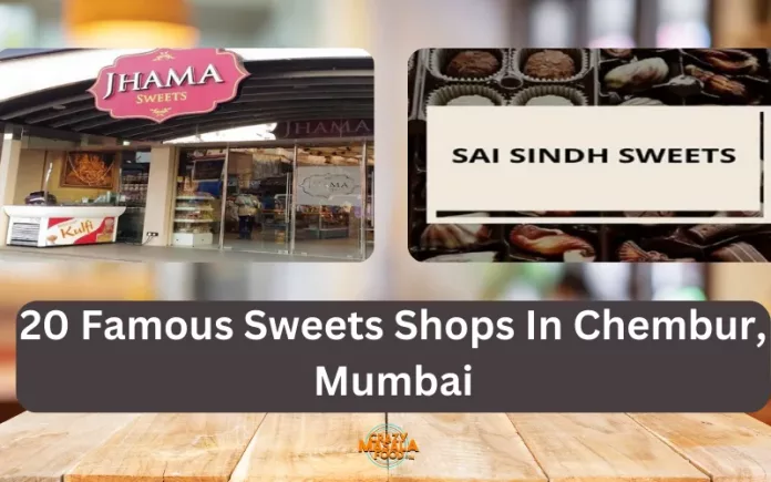 20 Famous Sweets Shops In Chembur, Mumbai