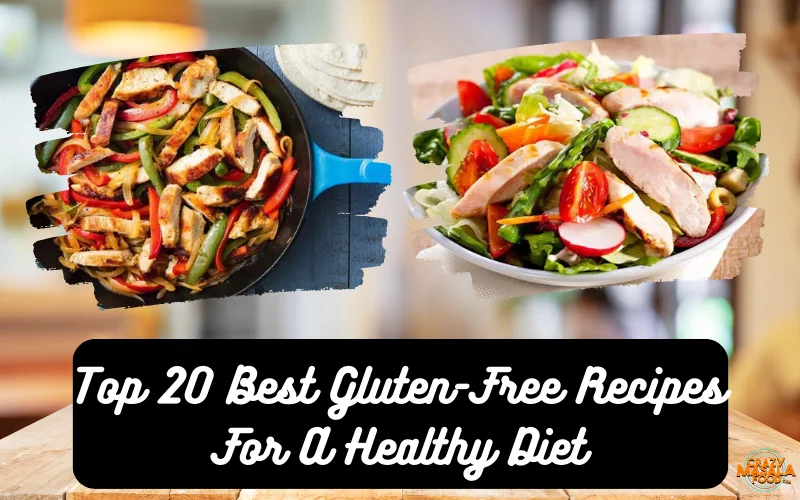 Top 20 Best Gluten-Free Recipes For A Healthy Diet