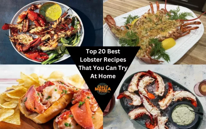 Top 20 Best Lobster Recipes That You Can Try At Home