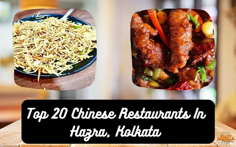 Top 20 Chinese Restaurants In Hazra, Kolkata