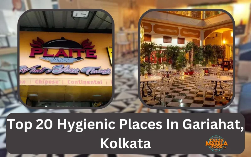 Top 20 Hygienic Places In Gariahat, Kolkata
