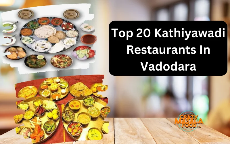 Top 20 Kathiyawadi Restaurants In Vadodara