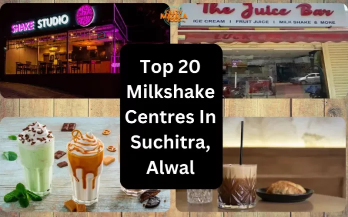 Top 20 Milkshake Centres In Suchitra, Alwal