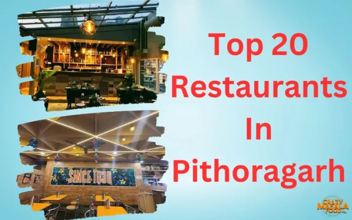 Top 20 Restaurants In Pithoragarh