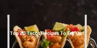 Top 20 Tacos Recipes To Try Out