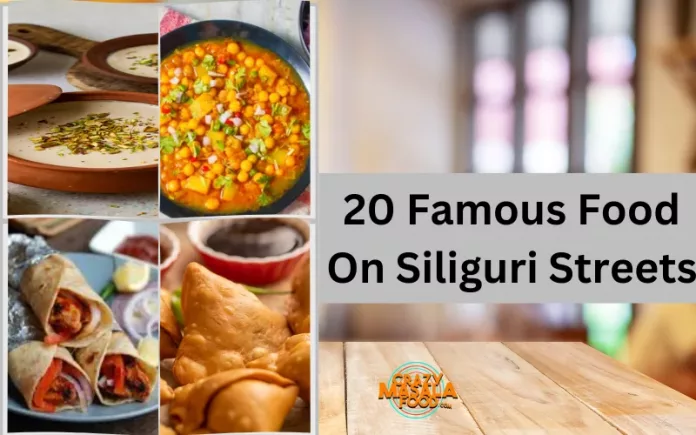 20 Famous Food On Siliguri Streets