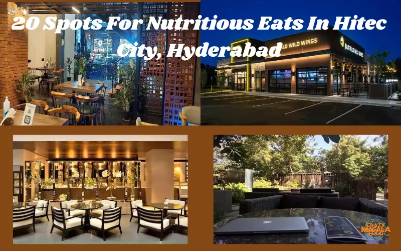 20 Spots For Nutritious Eats In Hitec City, Hyderabad
