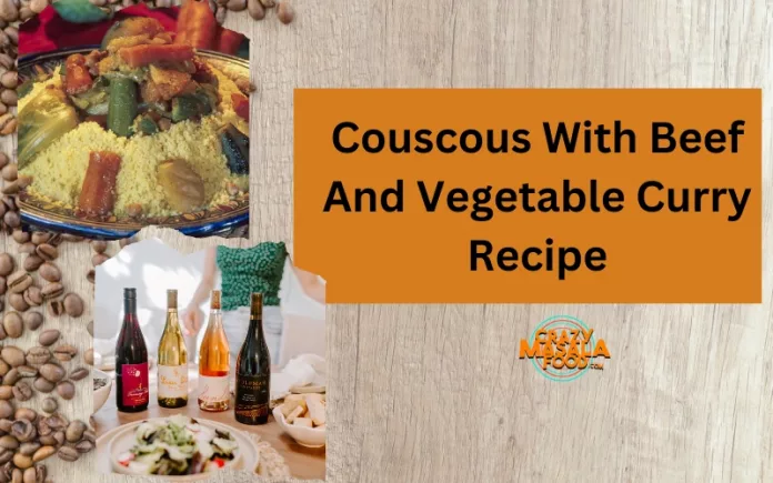 Couscous With Beef And Vegetable Curry Recipe