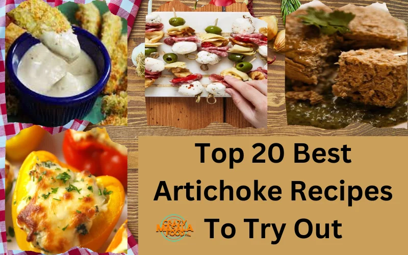 Top 20 Best Artichoke Recipes To Try Out