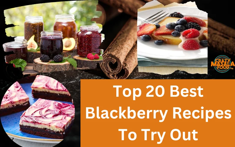 Top 20 Best Blackberry Recipes To Try Out